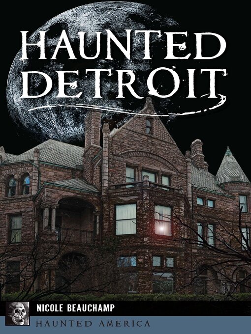 Title details for Haunted Detroit by Nicole Beauchamp - Wait list